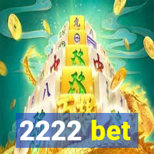 2222 bet